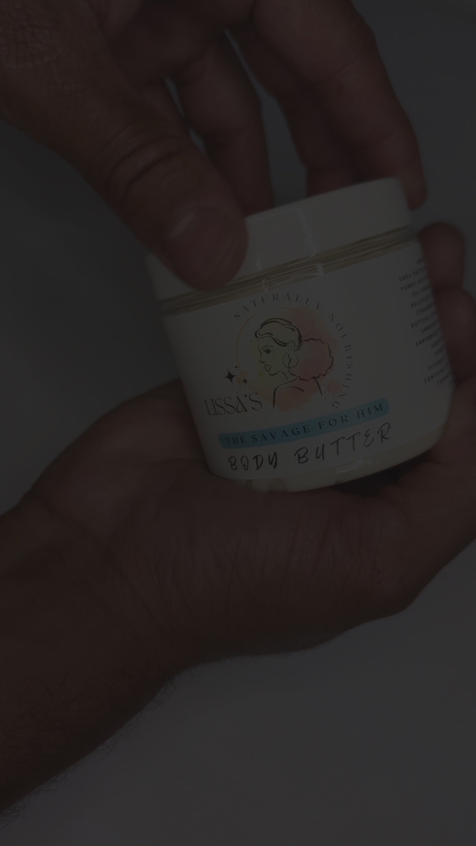 Lissa's Naturally Nourishing video advertisingour Body Butter with a masculine cologne type scent